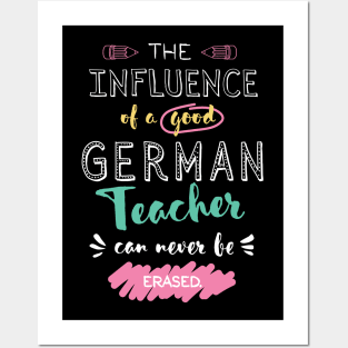 German Teacher Appreciation Gifts - The influence can never be erased Posters and Art